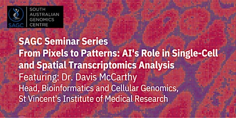 SAGC Seminar: From Pixels to Patterns: AI's Role in Single-Cell and Spatial primary image