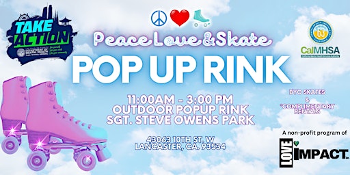 Imagen principal de Take Action for MHLA - Peace Love & Skate Pop-Up Rink - Love Impact, Inc.