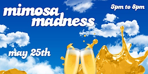 MIMOSA MADNESS || Memorial Day Party primary image