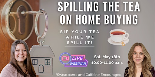 Imagen principal de Spilling the Tea on Home Buying - Seattle Area Edition