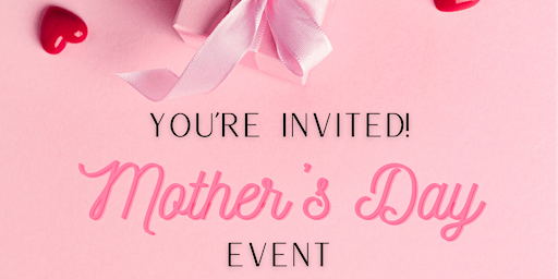 Mother’s Day Event primary image