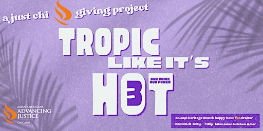Primaire afbeelding van A Just Chi Giving Project | Tropic Like It's Hot 3: Our Voice Our Power