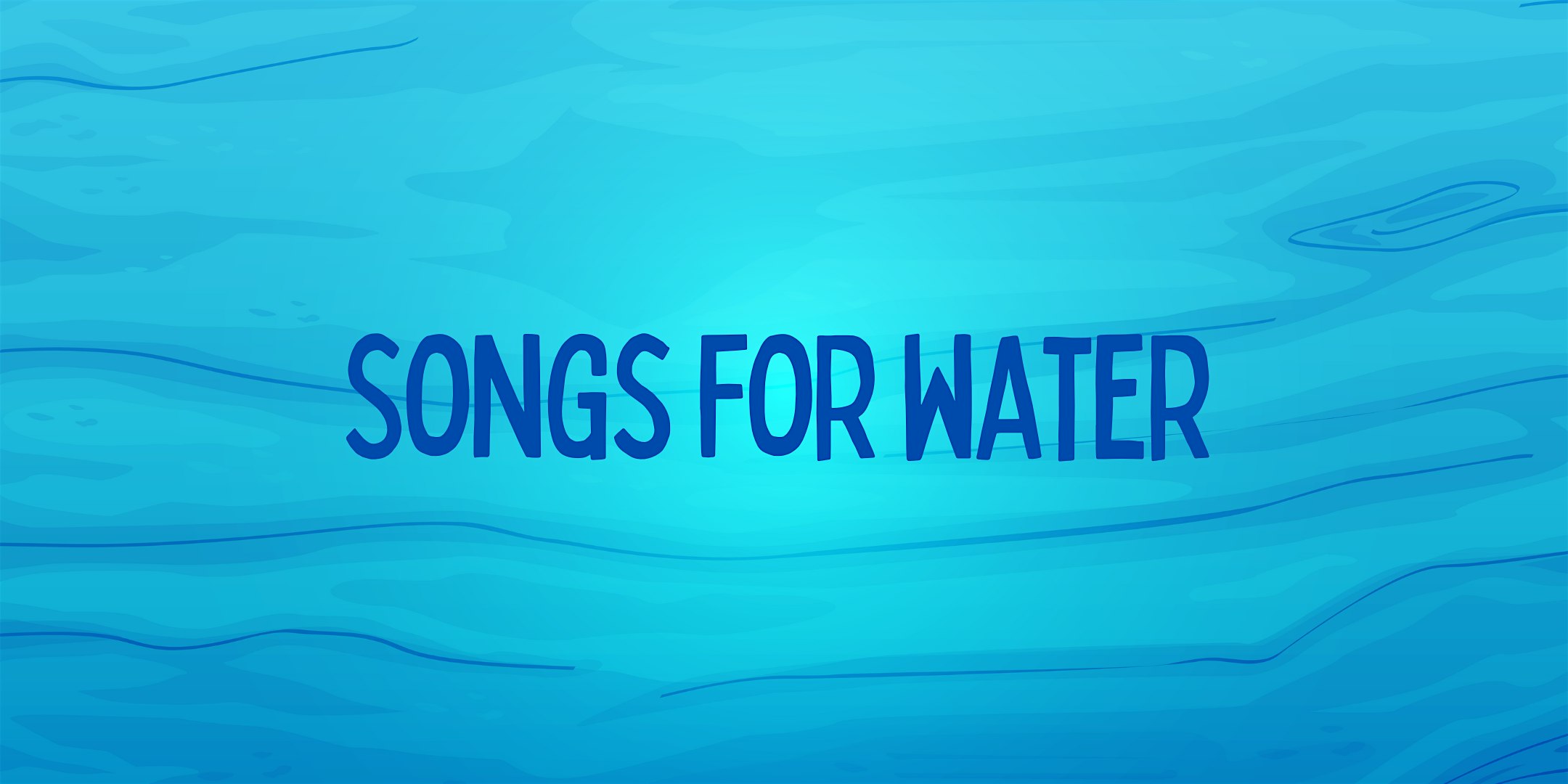 Songs for Water