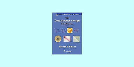 DOWNLOAD [Pdf] The Data Science Design Manual (Texts in Computer Science) B