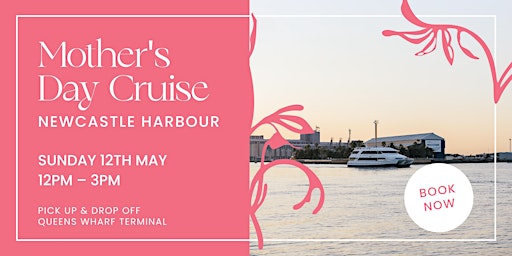 Immagine principale di Mother's Day Cruise on Newcastle Harbour 