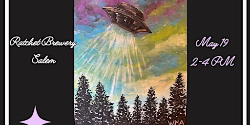 Primaire afbeelding van UFO FEST Painting classat Ratchet Brewing in Salem