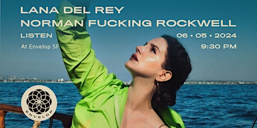 Lana Del Rey - Norman Fucking Rockwell : LISTEN | Envelop SF (9:30pm)  primärbild