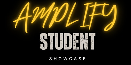 Primaire afbeelding van Amplify Student Showcase COHORT #1