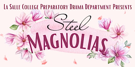 Lancer Drama Presents STEEL MAGNOLIAS (Spring Play 2024)