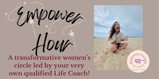 Primaire afbeelding van Empowerment Hour - A Group Life Coaching Women's Circle in Sydney