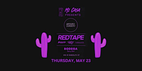 REDTAPE @ Bodega Nightclub presented by SUM’N DFRNT & Mi Casa