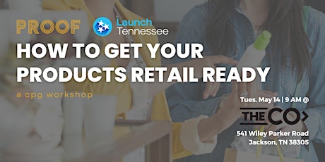How to Get Your Products Retail Ready - A CPG Workshop (Jackson, TN)