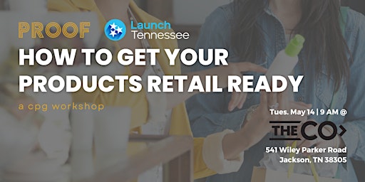 Primaire afbeelding van How to Get Your Products Retail Ready - A CPG Workshop (Jackson, TN)