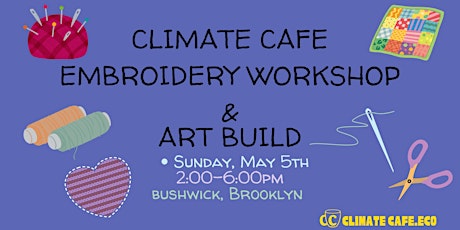 Climate Cafe Embroidery Workshop and Art Build