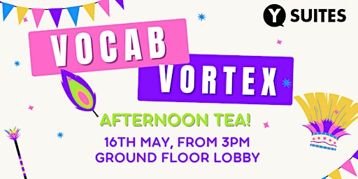 Primaire afbeelding van Vocab Vortex & Afternoon Tea - Y Suites on Moore Residents ONLY