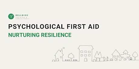 Psychological First Aid (PFA): Nurturing Resilience