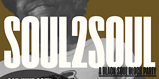 Image principale de SOUL 2 SOUL: A Black Soul Block Party
