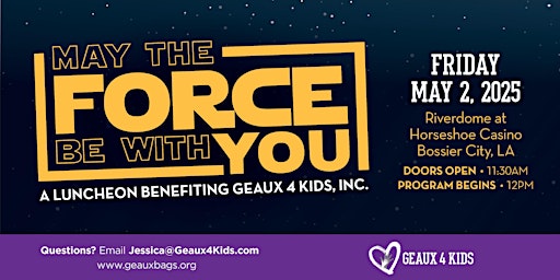 May The Force Be With You Luncheon Benefiting Geaux 4 Kids: May 2, 2025 primary image