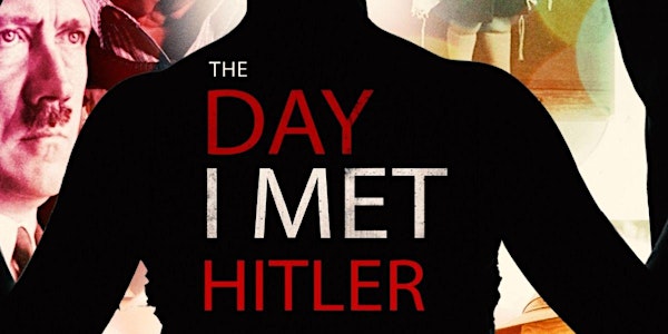 "The Day I Met Hitler" Film Screening, with filmmaker Ronen Israelski