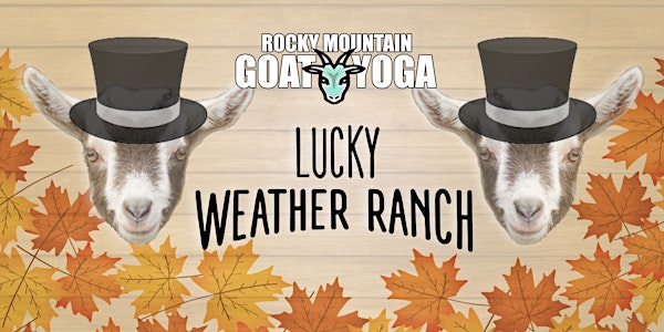 Goat Yoga - October 20th (Lucky Weather Ranch)