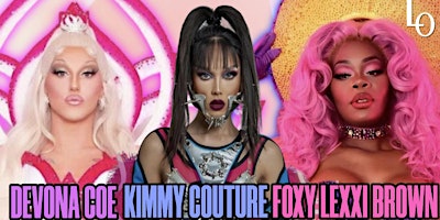 Primaire afbeelding van Saturday Night Drag - Devona Coe, Foxy Lexxi Brown & Kimmy Couture- 11:30pm