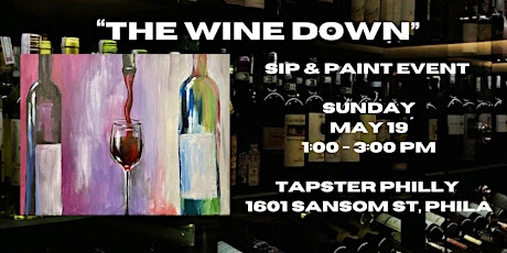 "The Wine Down" In Person Paint Night Event with Master Artist (21 and Over)