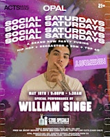 SOCIAL SATURDAYS ft WILLIAM SINGE at OPAL NIGHTCLUB | 21+ primary image
