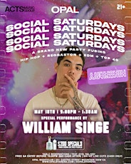SOCIAL SATURDAYS ft WILLIAM SINGE at OPAL NIGHTCLUB | 21+