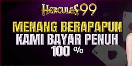 Hercules99 Situs Slot Paling Super Maxwin Di Akun VVIP