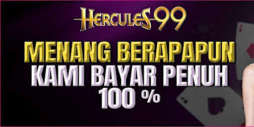 Imagem principal do evento Hercules99 Situs Slot Paling Super Maxwin Di Akun VVIP