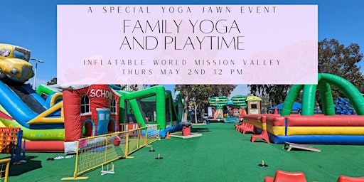Imagen principal de Family Yoga and Playtime: Yoga at Inflatable World San Diego