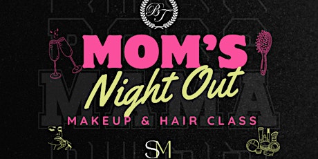 Mom's Night Out Makeup & Hair Class