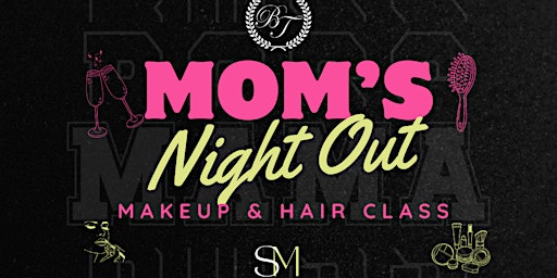 Primaire afbeelding van Mom's Night Out Makeup & Hair Class