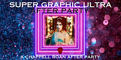 Image principale de Super Graphic Ultra Modern After Party | Official Chappell Roan After Party