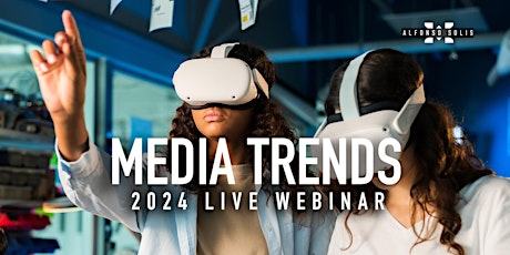 Live Webinar: Media Trends 2024