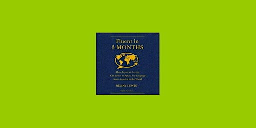 Image principale de DOWNLOAD [Pdf] Fluent in 3 Months: How Anyone at Any Age Can Learn to Speak