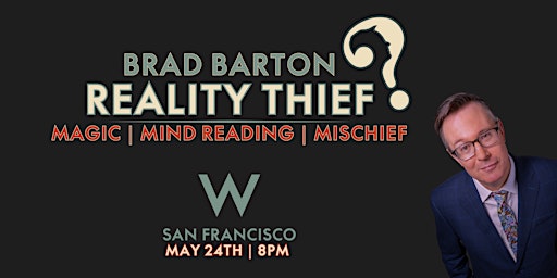 Imagem principal do evento Brad Barton, Reality Thief: Magic & Mind Reading at W San Francisco