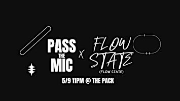 Imagem principal do evento Pass The Mic x Flow State @ the Pack!