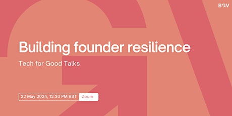 Image principale de Tech for Good Talks - Building Founder Resilience