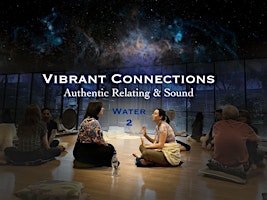 Imagem principal do evento Vibrant Connections : Authentic Relating & Sound : Water Series 2