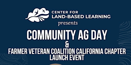 Ag Day and Farmer Veteran Coalition CA Chapter Launch Event primary image