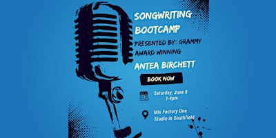 Imagem principal do evento Songwriting Bootcamp Presented By: Grammy Award Winning Antea Birchett