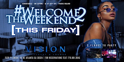 Image principale de #WELCOME2THEWEEKEND AT VISION LOUNGE FRIDAYS