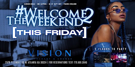 #WELCOME2THEWEEKEND AT VISION LOUNGE FRIDAYS
