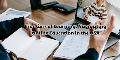 Image principale de Frontiers of Learning: Navigating Online Education in the USA
