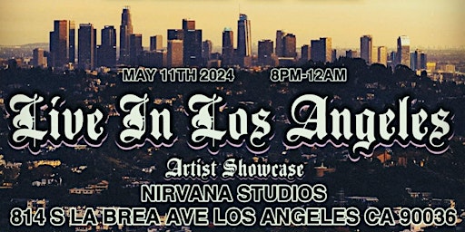 Primaire afbeelding van LIVE IN LOS ANGELES ARTIST MUSIC SHOWCASE