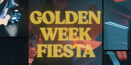 ROSÉ presents: GOLDEN WEEK FIESTA (1 MAY)