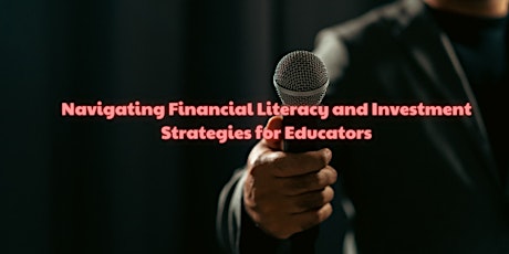 Navigating Financial Literacy and Investment Strategies for Educators