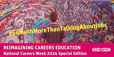 Reimagining Careers Education. National Careers Week  Special Edition primary image