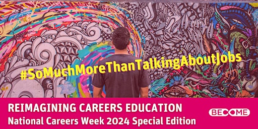 Primaire afbeelding van Reimagining Careers Education. National Careers Week  Special Edition